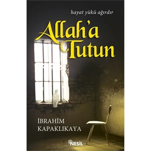 Allah`A Tutun-İbrahim Kapaklıkaya
