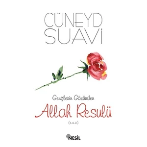 Gençlerin Gözünden Allah Resulü (S.A.V.)-Cüneyd Suavi