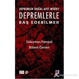 Deprem Doğal Afet Midir? - Depremlerle Baş Edebilmek-Bülent Özmen