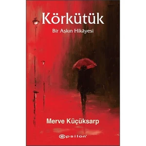 Körkütük: Bir Aşkın Hikayesi - Merve Küçüksarp