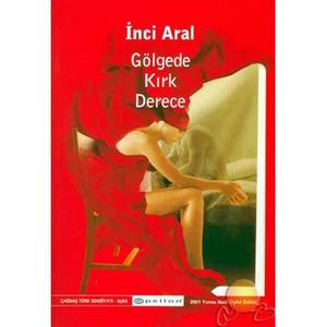 Gölgede Kırk Derece - İnci Aral