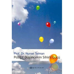 Pozitif Düşüncenin Sihirli Gücü - Nursel Telman