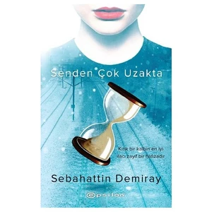 Senden Çok Uzakta - Sebahattin Demiray