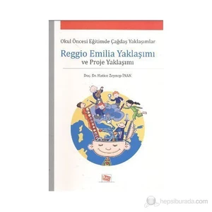 Reggio Emilia Yaklaşımı Ve Proje Yaklaşımı-Hatice Zeynep İnan