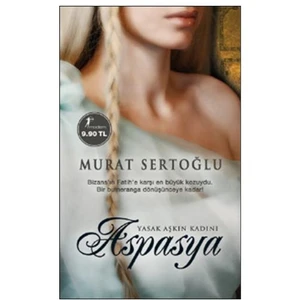Aspasya: Yasak Aşkın Kadını - Murat Sertoğlu