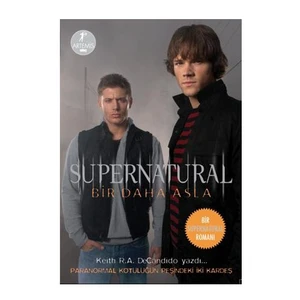 Supernatural: Bir Daha Asla - Keith R. A. DeCandido