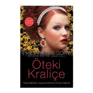Öteki Kraliçe - Philippa Gregory