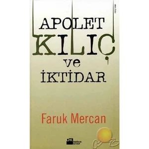 Apolet Kılıç Ve İktidar - Faruk Mercan
