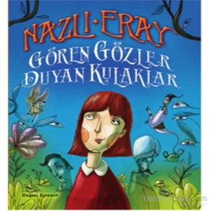 Gören Gözler Duyan Kulaklar-Nazlı Eray
