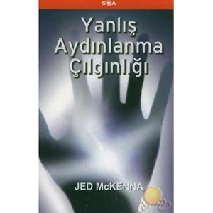 Yanlış Aydınlanma Çılgınlığı-Jed Mckenna