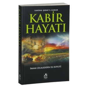Kabir Hayatı (Sahihu Şerhi’S Sudur)-İmam Celaleddin Es-Suyuti