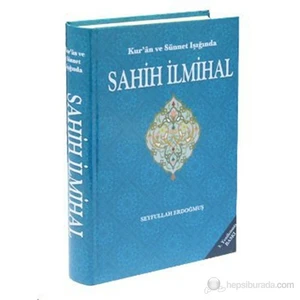 Sahih İlmihal (Kur'an ve Sünnet Işığında) - Seyfullah Erdoğmuş