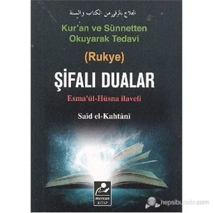 Kur'An Ve Sünnetten Okuyarak Tedavi (Rukye) Şifalı Dualar (Cep Boy)-Said El-Kahtani