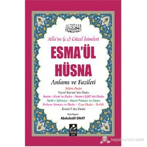 Esma'Ül Hüsna - Anlamı Ve Fazileti (Açıklamalı Kırk Hadis )-Abdulcelil Onat