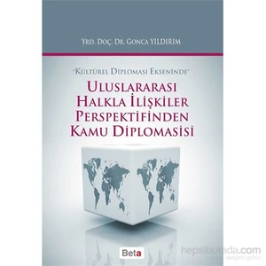 Uluslararası Halkla İlişkiler Perspektifinden Kamu Diplomasisi-Gonca Yıldırım