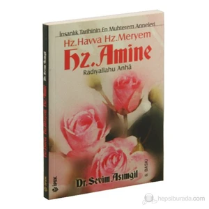 Hz. Havva, Hz. Meryem, Hz. Amine - İnsanlık Tarihinin En Muhterem Anneleri-Sevim Asımgil