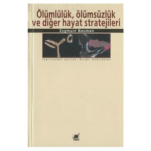 Ölümlülük, Ölümsüzlük Ve Diğer Hayat Stratejileri