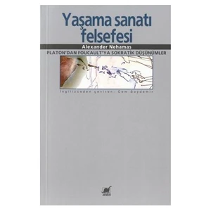 Yaşama Sanatı Felsefesi-Alexander Nehamas