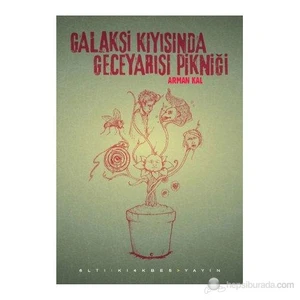 Galaksi Kıyısında Geceyarısı Pikniği-Arman Kal