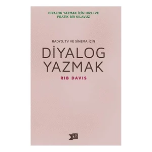 Diyalog Yazmak: Radyo, Tv Ve Sinema İçin-Rib Davis
