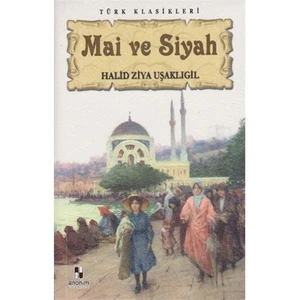 Mai Ve Siyah - Halid Ziya Uşaklıgil
