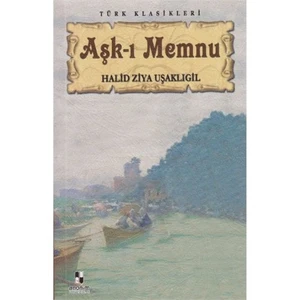 Aşk-I Memnu - Halid Ziya Uşaklıgil