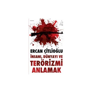 Terörizmi Anlamak-Ercan Çitlioğlu