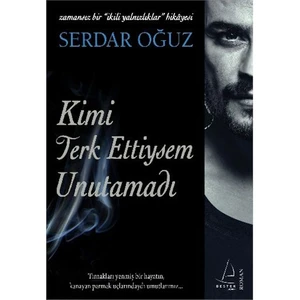 Kimi Terkettiysem Unutamadı - Serdar Oğuz