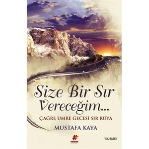 Size Bir Sır Vereceğim: Çağrı (Umre Gecesi Sır Rüya ) - Mustafa Kaya