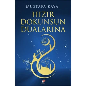Hızır Dokunsun Dualarına - Mustafa Kaya