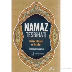 Namaz Tesbihatı (Kod F027) (Türkçe Okunuş Ve Mealleri - İsmi Azam Duaları)