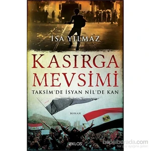 Kasırga Mevsimi & Taksim’De İsyan Nil’De Kan-İsa Yılmaz