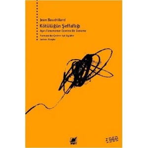 Kötülüğün Şeffaflığı - Jean Baudrillard