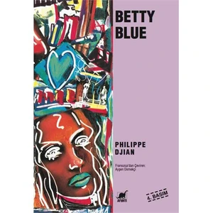 Betty Blue - Phılıppe Djian