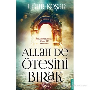 Allah de Ötesini Bırak - Uğur Koşar