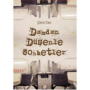Damdan Düşenle Sohbetler-Çetin Tarı