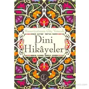 Maneviyatınıza Güç Verecek Dini Hikayeler