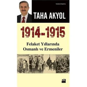 1914-1915:  Felaket Yıllarında Osmanlı Ve Ermeniler-Taha Akyol