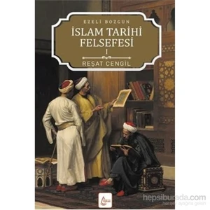 İslam Tarihi Felsefesi Ezeli Bozgun 1-Reşat Cengil