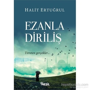 Ezanla Diriliş - Halit Ertuğrul