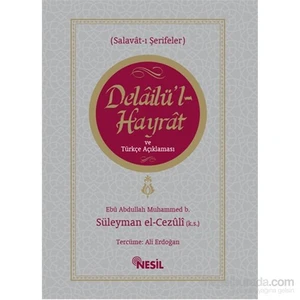 Delâilü`L-Hayrât Ve Türkçe Açıklaması-Abdullah Muhammed Bin Süleyman El-Cezuli