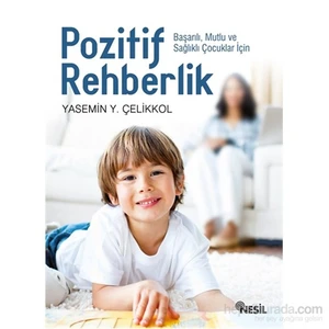 Pozitif Rehberlik - Yasemin Y. Çelikkol