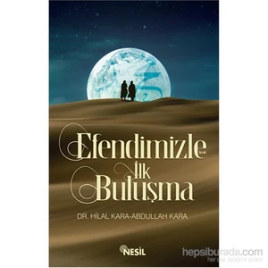 Efendimizle (A.S.M.) İlk Buluşma-Hilal Kara
