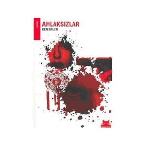 Ahlaksızlar - Ken Bruen