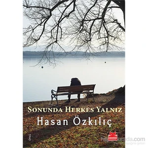 Sonunda Herkes Yalnız - Hasan Özkılıç