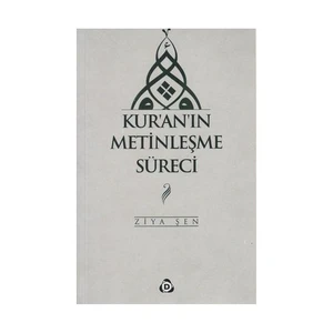 Kur´An´In Metinleşme Süreci-Ziya Şen