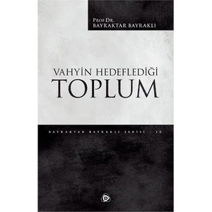 Vahyin Hedeflediği Toplum-Bayraktar Bayraklı