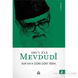 Kur’An’A Göre Dört Terim-Seyyid Ebu'L-A'La El-Mevdudi