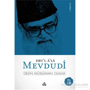 Gelin Müslüman Olalım-Seyyid Ebu'L-A'La El-Mevdudi