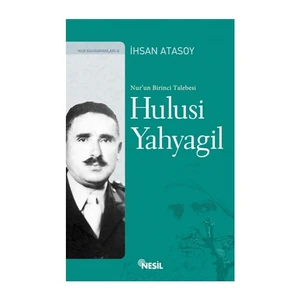Nur’un Birinci Talebesi, Hulusi Yahyagil